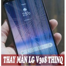 Thay màn hình LG V30S ThinQ tại Hà Nội